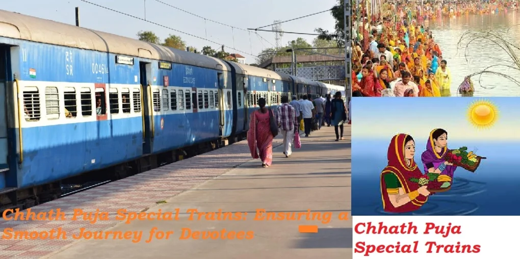 Chhath Puja Special Trains: Ensuring a Smooth Journey for Devotees